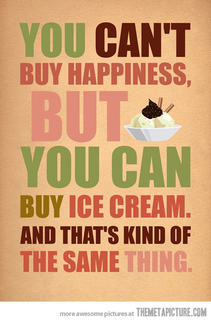 funny-cant-buy-happiness-ice-cream.jpg